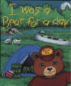 I Was A Bear For A Day